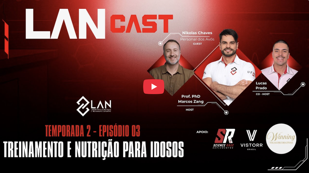  LANCAST - TEMPORADA 2 - EPISÓDIO 3 - TREINAMENTO E NUTRIÇÃO PARA IDOSOS